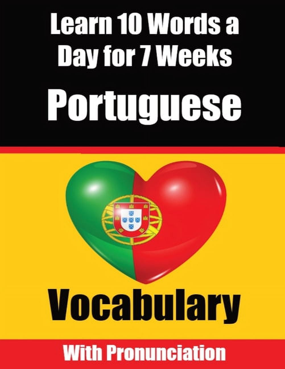 Portuguese Vocabulary Builder: Learn 10 Portuguese Words a Day for 7 Weeks A Comprehensive Guide for Children and Beginners to Learn Portuguese Learn Portuguese Language (Paperback)