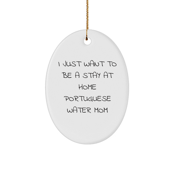 Portuguese Water Dog Mom Quotes Oval Ornament, Gifts from Family to Portuguese Water Dog Mom, for Christmas Unique Gifts
