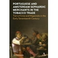 thumbnail image 1 of Portuguese and Amsterdam Sephardic Merchants in the Tobacco Trade: Tierra Firme and Hispaniola in the Early Seventeenth , (Paperback), 1 of 1
