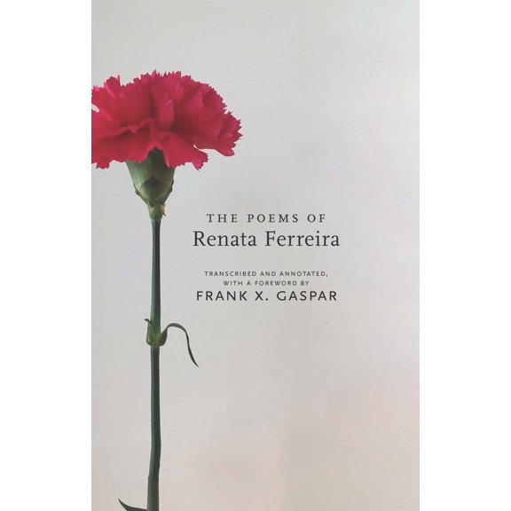 Pre-Owned The Poems of Renata Ferreira (Paperback) 193322794X 9781933227948