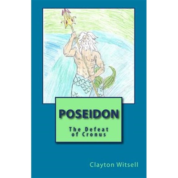 Pre-Owned Poseidon: The Defeat of Cronus (Paperback) 1985087391 9781985087392