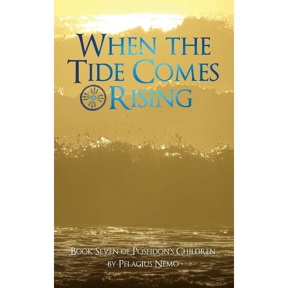Poseidon's Children: When the Tide Comes Rising: Book Seven of Poseidon's Children (Paperback)