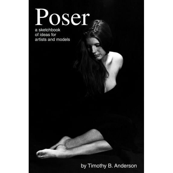 Poser : A Sketchbook of Ideas for Artists and Models (Paperback)