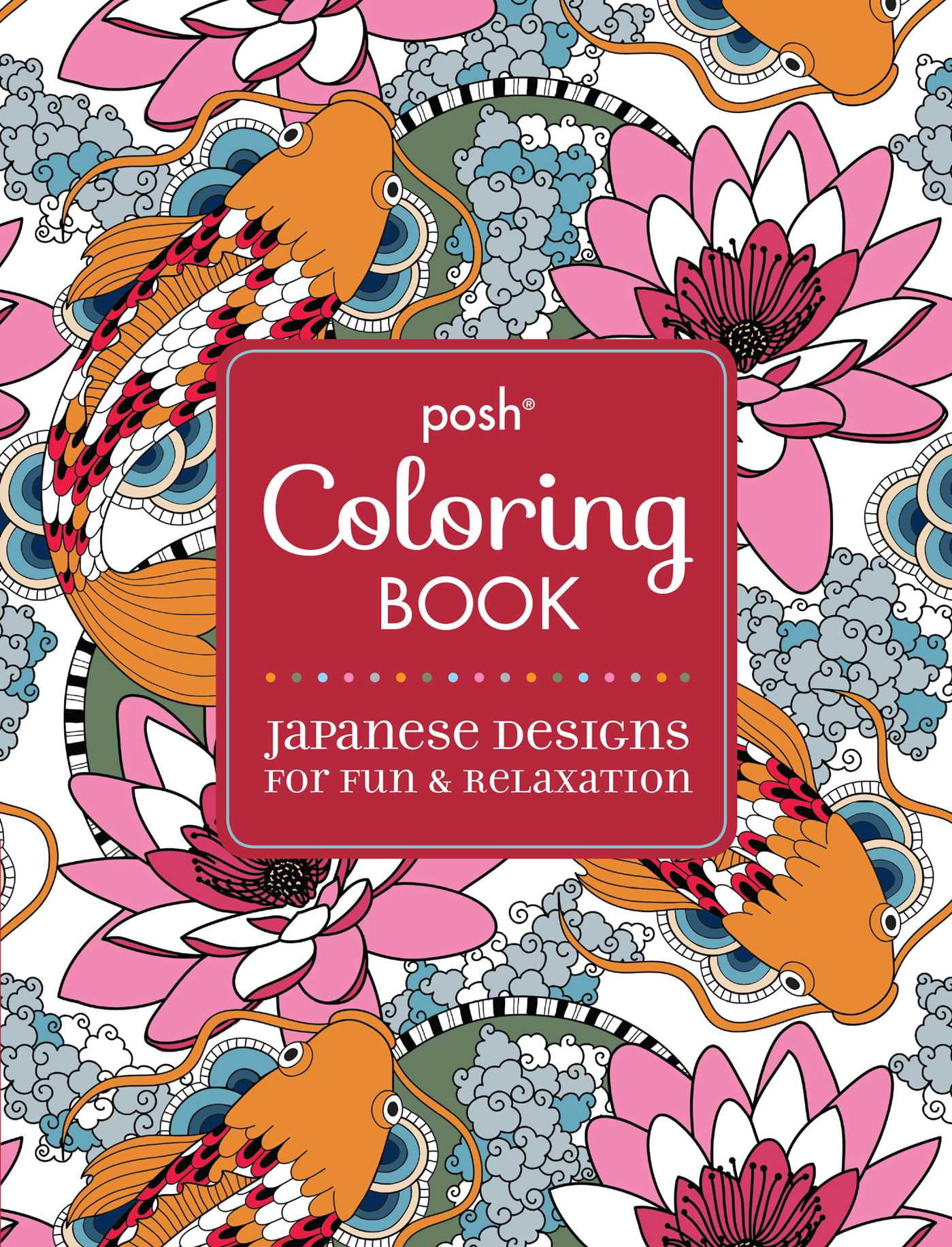 Posh Adult Coloring Book Japanese Designs for Fun & Relaxation — free download