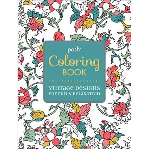 Pre-Owned Posh Adult Coloring Book: Vintage Designs for Fun & Relaxation (Volume 3) (Posh Coloring Books) (Paperback) 1449458769 9781449458768