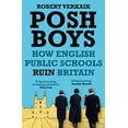 thumbnail image 1 of Pre-Owned Posh Boys: How English Public Schools Ruin Britain (Paperback) 1786076128 9781786076120, 1 of 1
