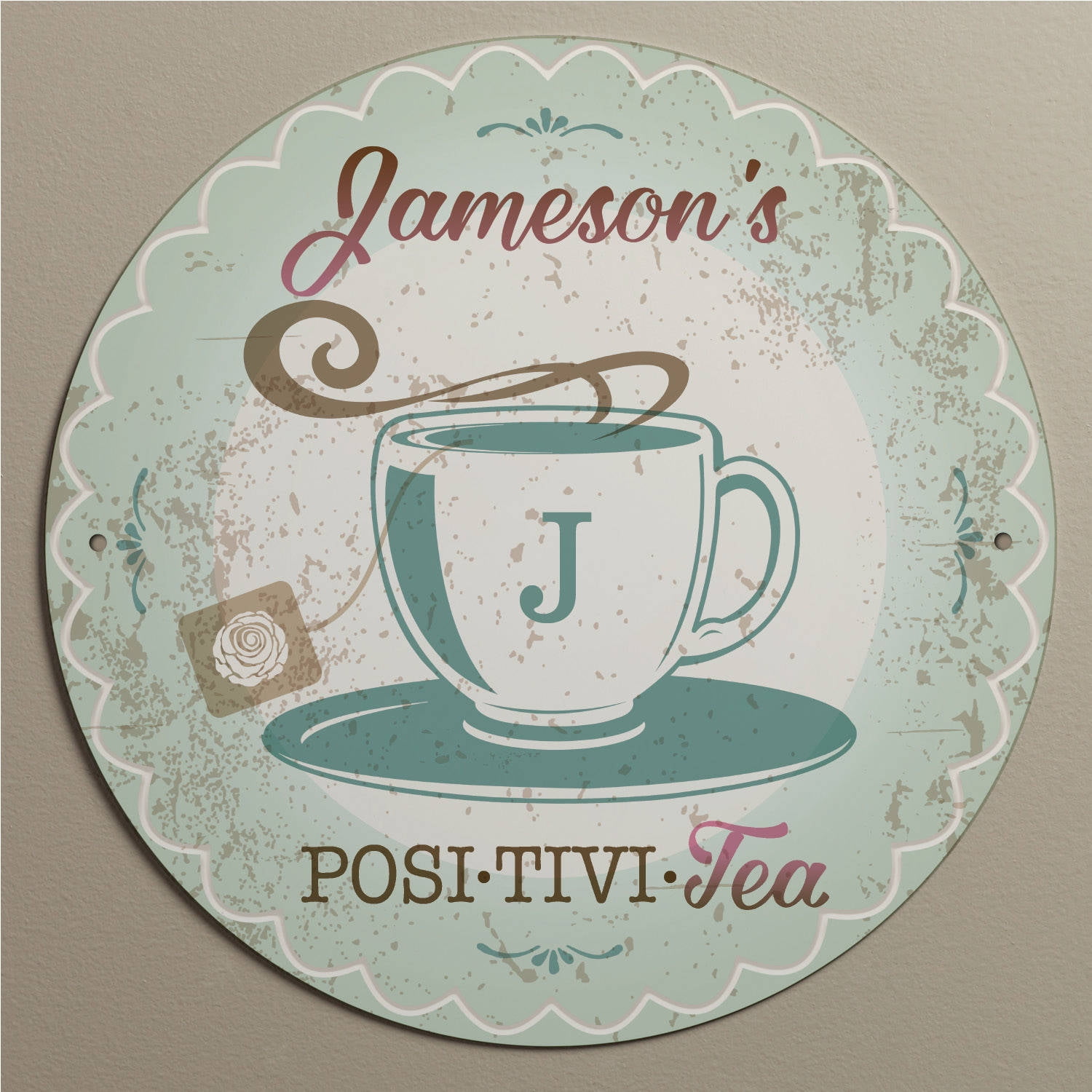 Posi-Tivi-Tea Personalized Metal Sign