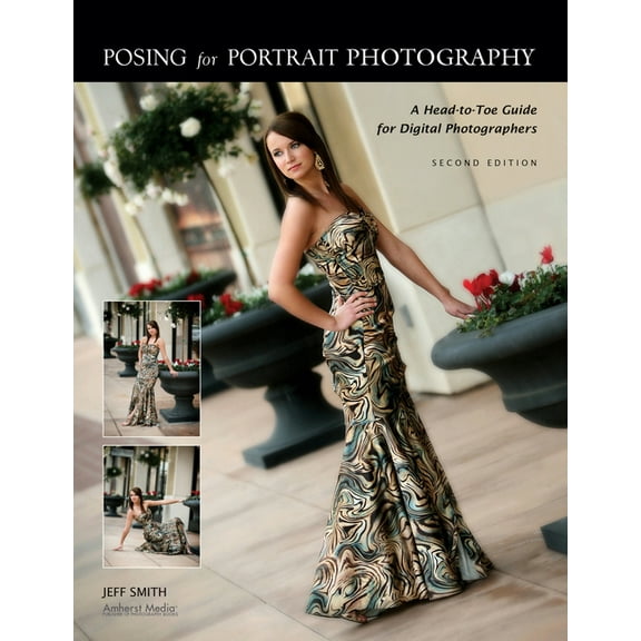 Posing for Portrait Photography: A Head-To-Toe Guide for Digital Photographers, (Paperback)