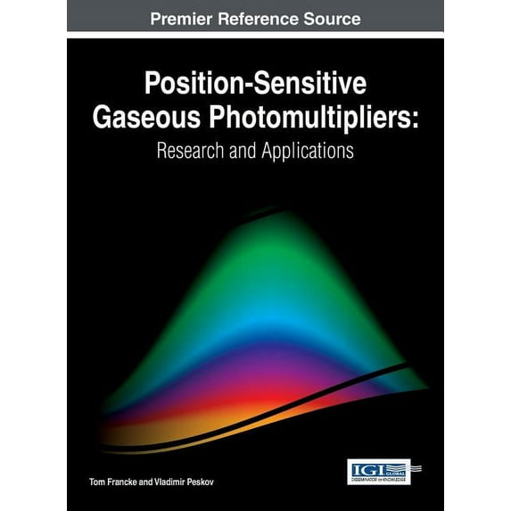 Position-Sensitive Gaseous Photomultipliers: Research and Applications (Hardcover)