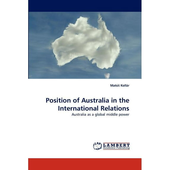 Position of Australia in the International Relations (Paperback)