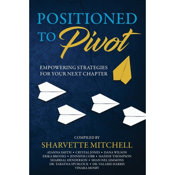 Positioned to Pivot: Empowering Strategies for Your Next Chapter, (Paperback)