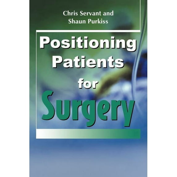 Positioning Patients for Surgery, (Paperback)