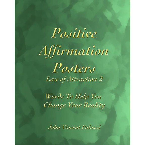 Positive Affirmation Posters: Law of Att Positive Affirmation Posters: Law of Attraction 2: Words To Help You Change Your Reality, Book 2, (Paperback)