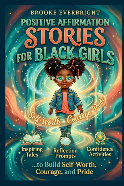 Positive Affirmation Stories for Black Girls: Inspiring Tales, Reflection Prompts & Confidence Activities to Build Self-, (Paperback)