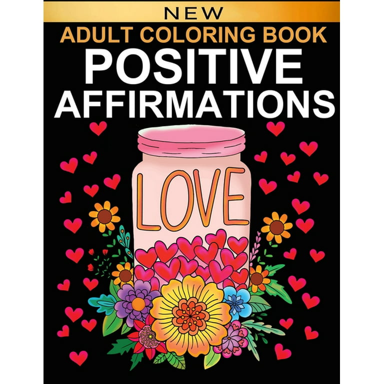 Inspirational Coloring Book for Adults: 50 Motivational Quotes & Patterns  to Color - A Variety of Relaxing Positive Affirmations for Adults & Teens  (Paperback)