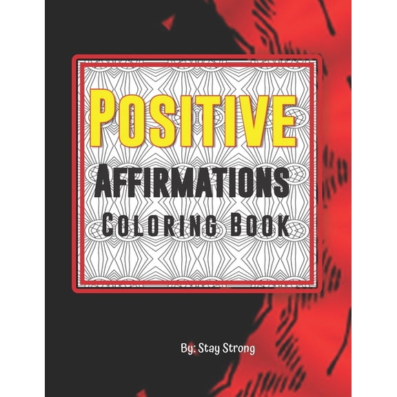 Positive Affirmations Coloring Book: Positive Affirmations,115 Pages, (Paperback)