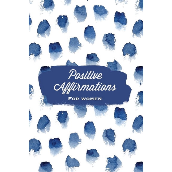 Positive Affirmations For Women: Affirmation, Journal, Self Beliefs Notebook, Book, Blank Lined With Writing Prompts, Gi, (Paperback)