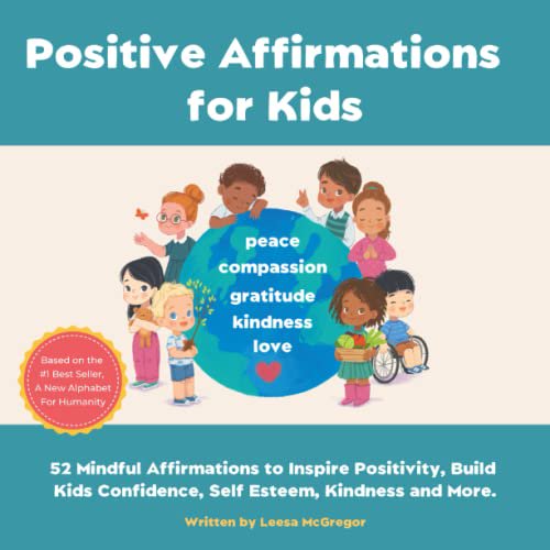 Pre-Owned Positive Affirmations for Kids Book: 52 Mindful Affirmations to Inspire Positivity, Build Kids Confidence, Self Esteem, Kindness and More. (A New Alphabet for Humanity Series) Paperback