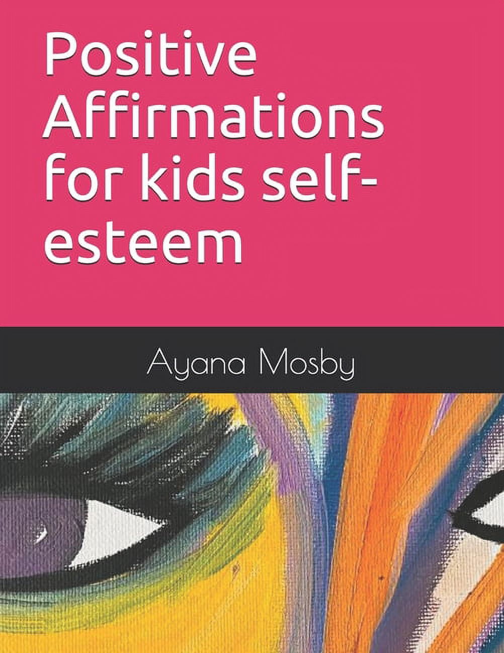 Positive Affirmations for Esteem Positive Affirmations for kids self ...