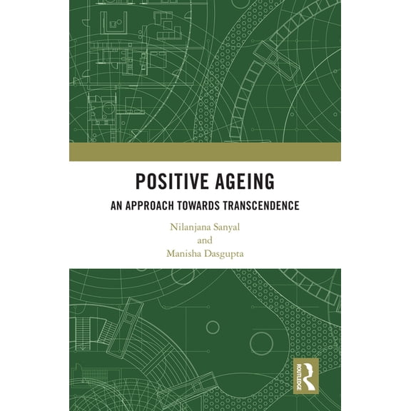 Positive Ageing: An Approach Towards Transcendence, (Paperback)
