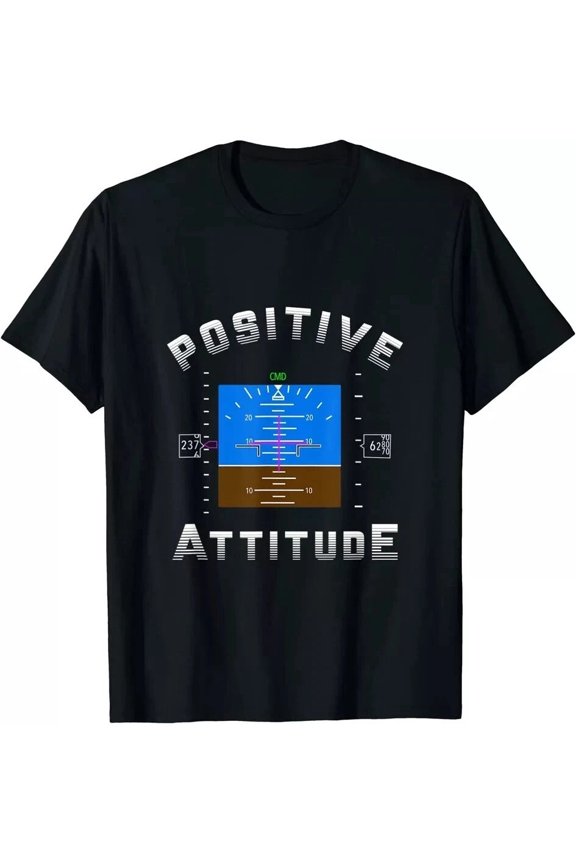 Positive Attitude Aviation Pilot Primary Flight Gift T-Shirt