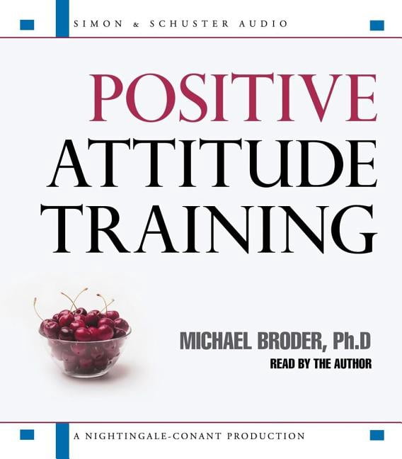 Positive Attitude Training : Self-Mastery Made Easy (CD-Audio)