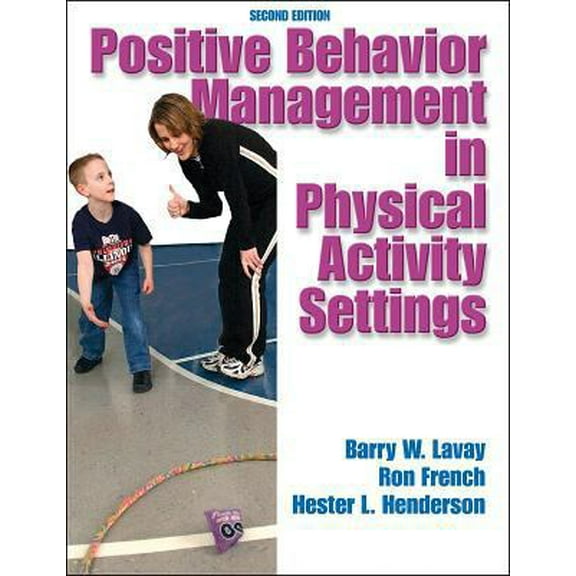 Pre-Owned Positive Behavior Management in Physical Activity Settings, Second Edition (Paperback) 0736049118 9780736049115