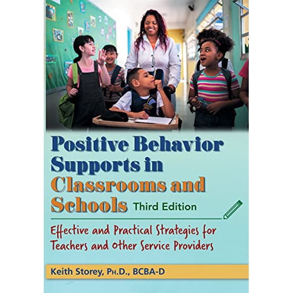 Pre-Owned Positive Behavior Supports in Classrooms and Schools: Effective and Practical Strategies for Teachers and Other Service Providers Paperback