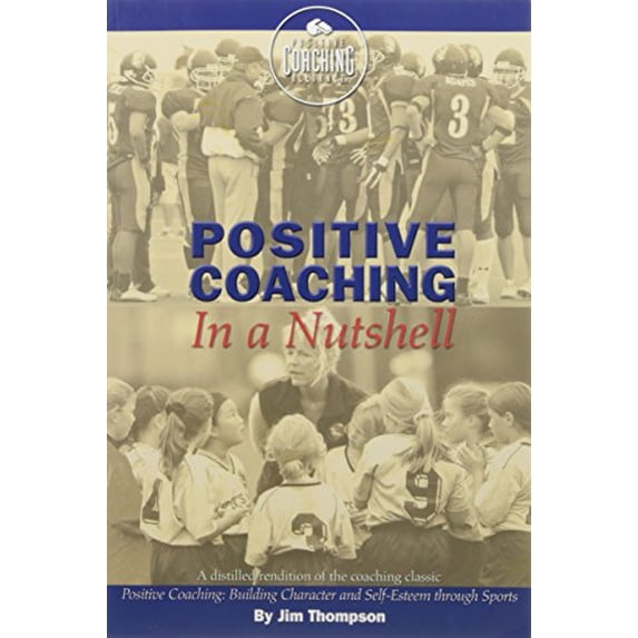 Pre-Owned Positive Coaching in a Nutshell (Paperback) 0982131720 9780982131725