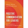 thumbnail image 1 of Pre-Owned Positive Communication for Leaders: Proven Strategies for Inspiring Unity and Effecting Change (Paperback) 1538167611 9781538167618, 1 of 1