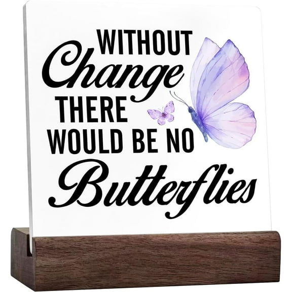 Positive Decor Rustic Without Change There Would be No Butterflies Square Wood Sign with Sayings Spring Decorations for Home Desk Table Shelf Tabletop Wall Ceramic Sign Gift for fahrer mother