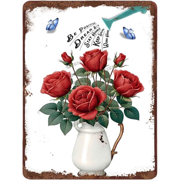 Be Positive Dream Big Work Hard Stay Humble Keep Smiling Rose Vintage Metal Sign, Metal Floral Wall Decor, Inspirational Decor, Gift for Women Teen Girls, Vintage Kitchen Decor 12x16 Inches