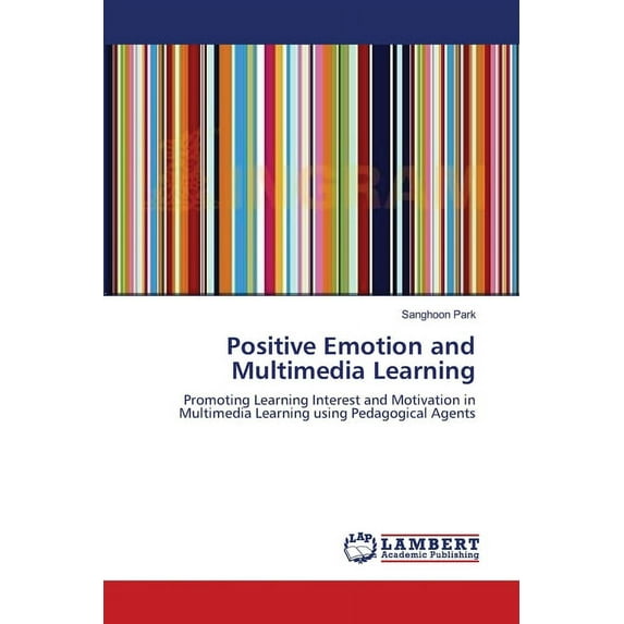 Positive Emotion and Multimedia Learning (Paperback)