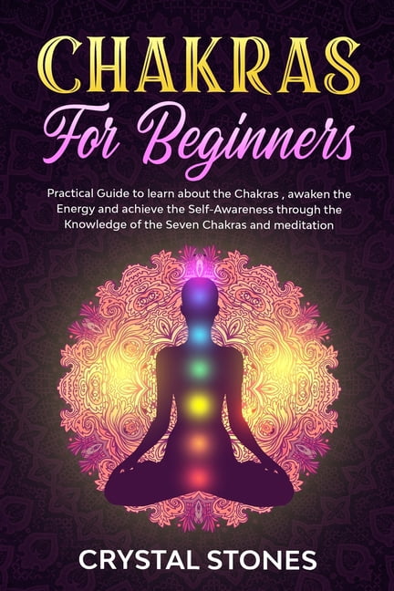 Chakra Learning Chakras for Beginners: Practical Guide to Learn about the Chakras ...