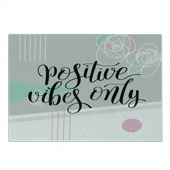 Positive Energy Cutting Board, Positive Vibes Only on Creative Design Abstract Backdrop Print, Decorative Tempered Glass Cutting and Serving Board, in 3 Sizes, by Ambesonne