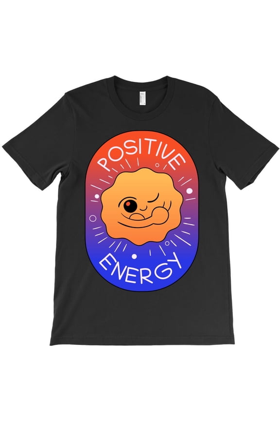 Positive Energy Funny Inspirational Quote Graphic Novelty Art H30515 T-Shirt, for Men and Women, Up to Size 5XL