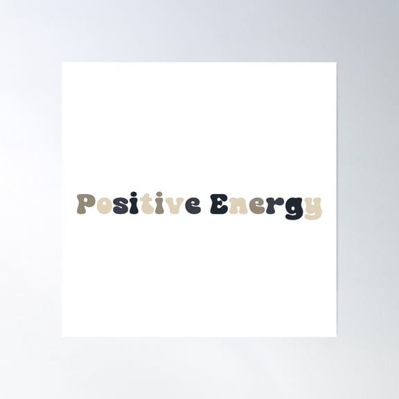 Positive Energy Poster Wall Art, Modern Wall Decor, 8x12 UNFRAMED