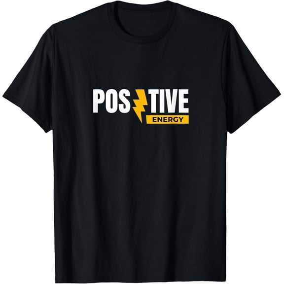 Positive Energy T-Shirt All Size S-5Xl