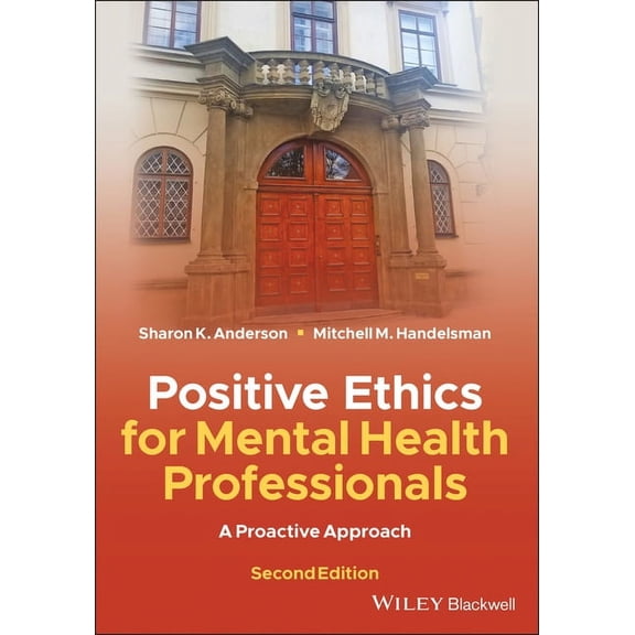 Positive Ethics for Mental Health Professionals: A Proactive Approach (Paperback)