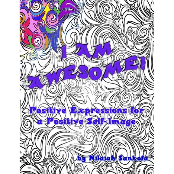 Positive Expressions I Am Awesome!: Positive Expressions for a Positive Self-Image, Book 1, (Paperback)