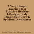 thumbnail image 1 of Positive Health, Body Image &amp; Spirit, (Paperback), 1 of 1