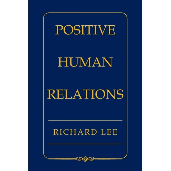 Positive Human Relations, (Paperback)