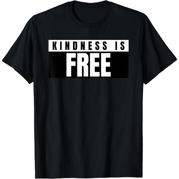 Positive Kindness is Free Be Kind T-Shirt