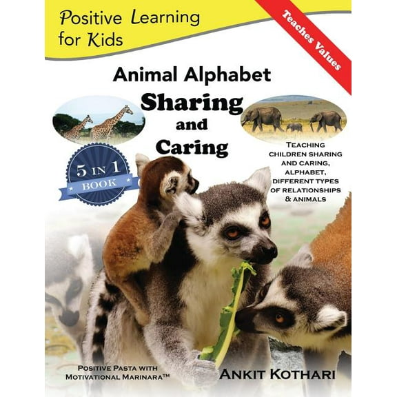 Positive Learning for Kids Animal Alphabet Sharing and Caring: 5-in-1 book teaching children important concepts of Sharing, Caring, Alphabet, Anima, Book 2, (Paperback)