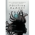 thumbnail image 1 of Positive Memory: What if watching your memories could solve a murder and save humanity?, (Paperback), 1 of 1