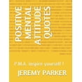 thumbnail image 1 of Positive Mental Attitude Quotes: P.M.A. inspire yourself !, (Paperback), 1 of 1