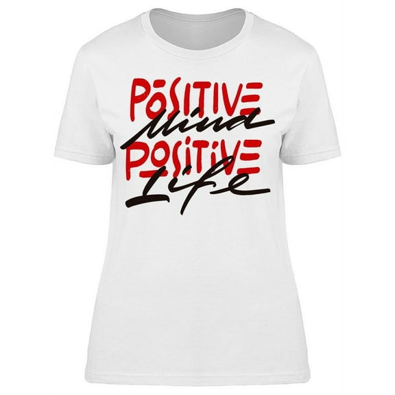 Positive Mind Is A Positive Life T-Shirt Women -Image by Shutterstock, Female 3X-Large