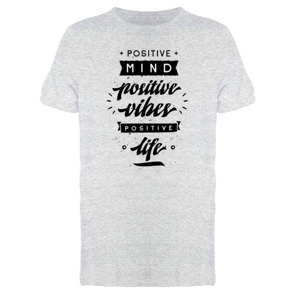 Positive Mind, Positive Vibes Tee Men's -Image by Shutterstock