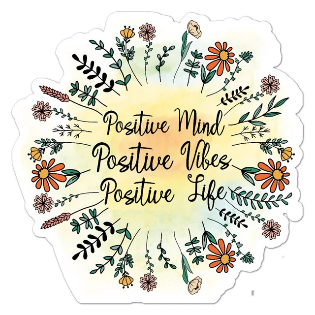 Positive Mind Vibes Life Sticker Indoor Outdoor Phone Decal Water ...