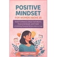 thumbnail image 1 of Positive Mindset for Women above 20: Build Confidence, Boost Self-Worth, Overcome Doubt, and Create a Fulfilling, Purpos, (Paperback), 1 of 1